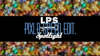 LPS Spotlight's Profile Picture (Pixlr Speed Edit)