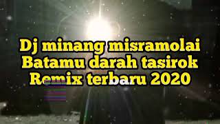 Download lagu DJ MINANG MISRAMOLAI BATAMU DARAH TASIROK REMIX TERBARU 2020 mp3