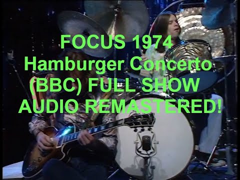 FOCUS ~1974 Hamburger Concerto ~ BBC FULL SHOW ~ AUDIO REMASTERED BY SOURCECODEX JAN AKKERMAN GUITAR