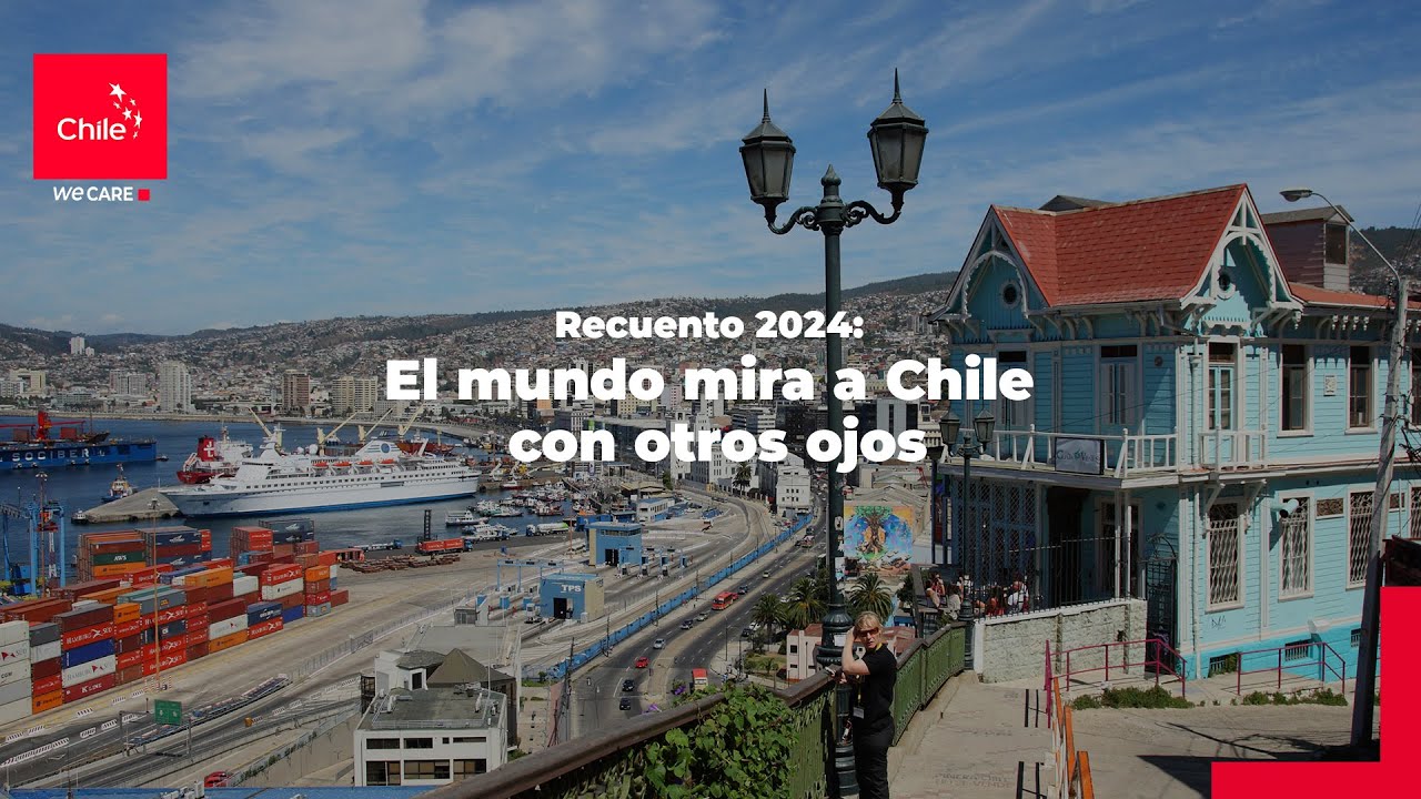 Recuento 2024: El mundo mira a Chile con otros ojos | Marca Chile