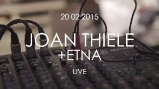 JOAN THIELE + ETNA - LIVE  AT SOTTERRANEI