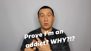 Am I am Addict? Does your opinion matter