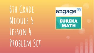 Engage NY // Eureka Math Grade 6 Module 5 Lesson 4 Problem Set