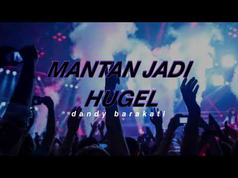 MANTAN JADI HUGEL ( 𝘿𝘼𝙉𝘿𝙔 𝘽𝘼𝙍𝘼𝙆𝘼𝙏𝙄 Official music ) !!!