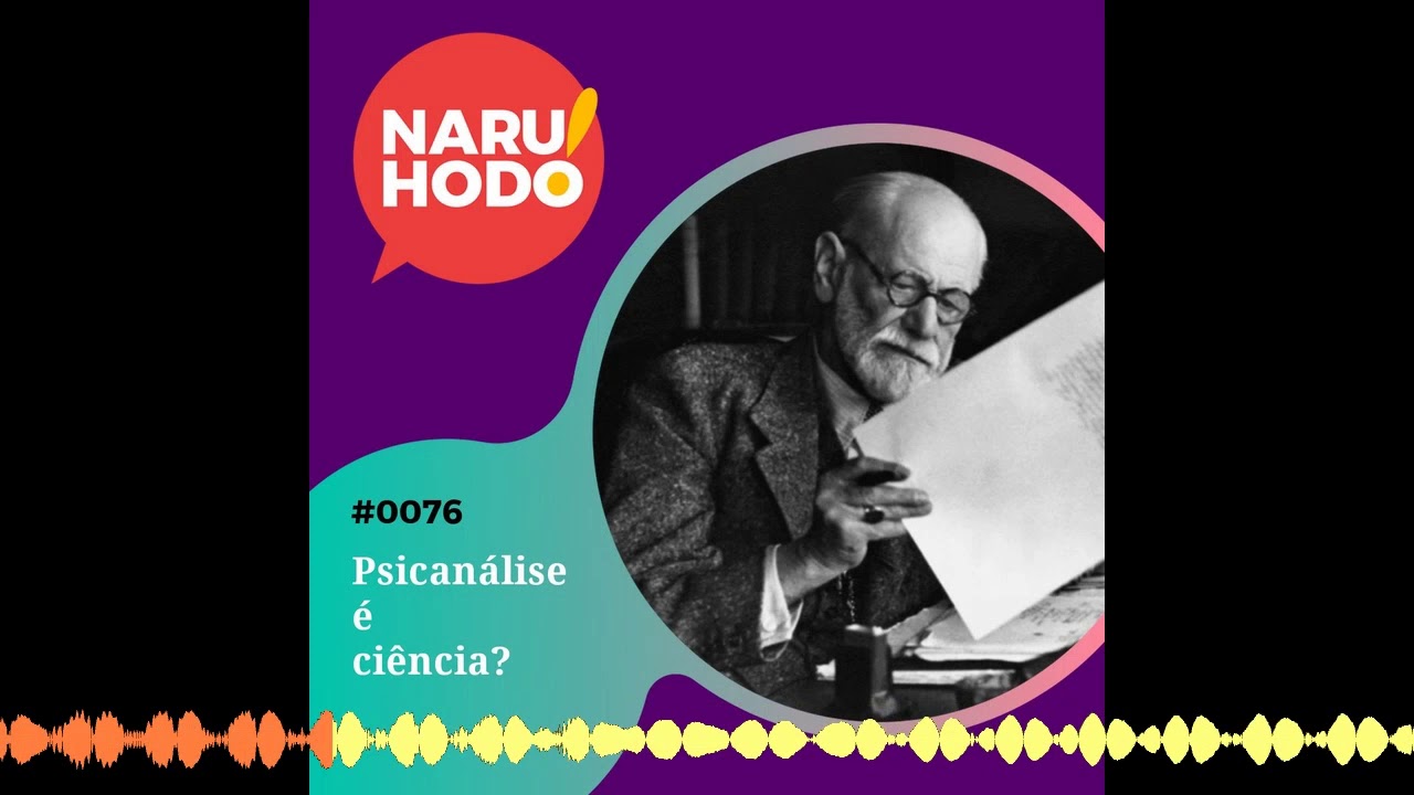 Naruhodo #76 - Psicanálise é ciência?