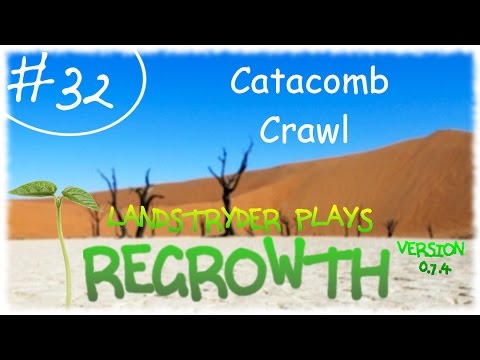 Regrowth - Catacomb Crawl e32