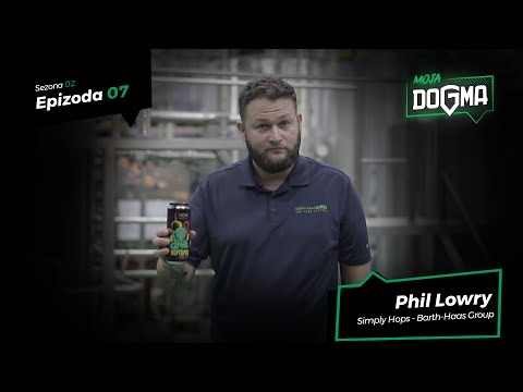 MOJA DOGMA / THE BREWERS - Phil Lowry, Simply Hops