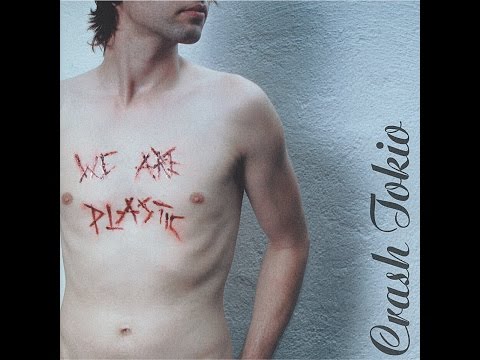 Crash Tokio - We Are Plastic