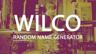 Foenixmusic - Random Name Generator (Wilco Cover)