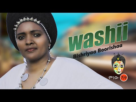 Bishiriyyaa Borshaa (Washii) - New Ethiopian Music 2019(Official Video)