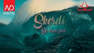 Skerdi - S’E Kam Prit