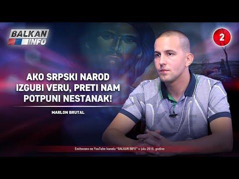 INTERVJU: Marlon Brutal - Ako srpski narod izgubi veru, preti nam potpuni nestanak! (01.07.2018)