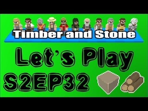 Timber and Stone S02E32 : I Love Scaffolding! [Let's Play 1.43]