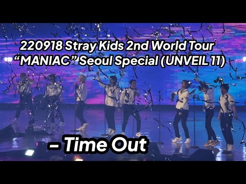 220918 Time Out - Stray Kids 2nd World Tour “MANIAC” Seoul Special (UNVEIL 11)