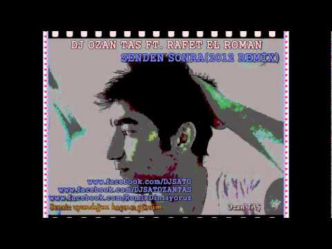 DJ OZAN TAS FT.RAFET EL ROMAN - SENDEN SONRA(2012 REMİX)