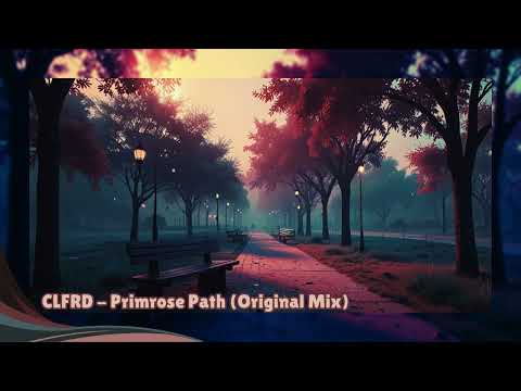 CLFRD - Primrose Path (Original Mix)