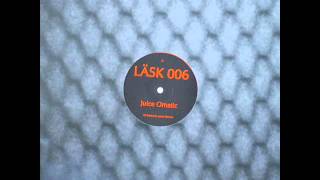 Juice Omatic - A side LÄSK 006 (1998)