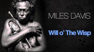 Miles Davis - Will O' The Wisp