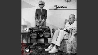 Placebo (Extended Mix)