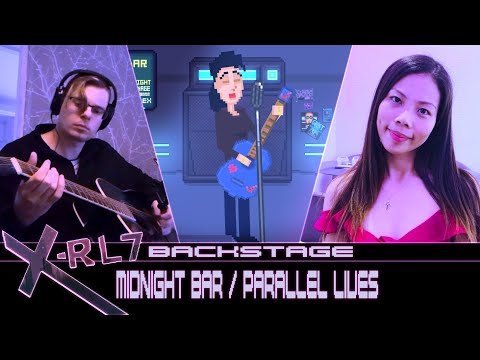 X-RL7 Backstage - Midnight Bar / Parallel Lives (Making of)
