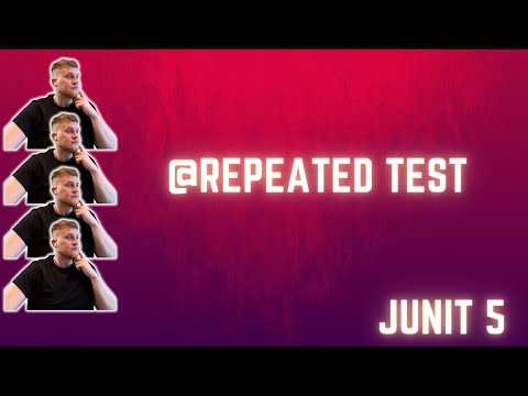 JUnit 5. Use @RepeatedTest like a PRO.