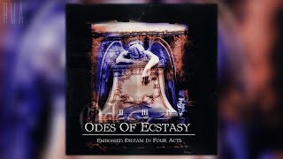 Odes of Ecstasy - Embossed Dream in Four Acts (Full album)