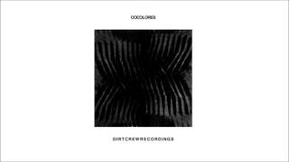 Cocolores - What You Do / Original Mix [Dirt Crew Recordings]
