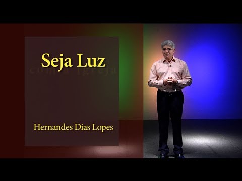 HERNANDES DIAS LOPES -  Seja Luz (DLP_066)
