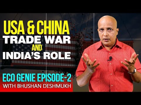USA and CHINA TRADE WAR AND ROLE OF INDIA - Eco Genie With Bhushan Deshmukh | Episode 2
