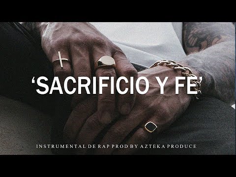 SACRIFICIO Y FE - BASE DE RAP / HIP HOP INSTRUMENTAL (PROD BY AZTEKA PRODUCE 2018)