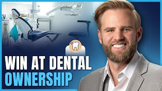 5 Moves to Win Your First Year of Dental Ownership - TLP Podcast #271
