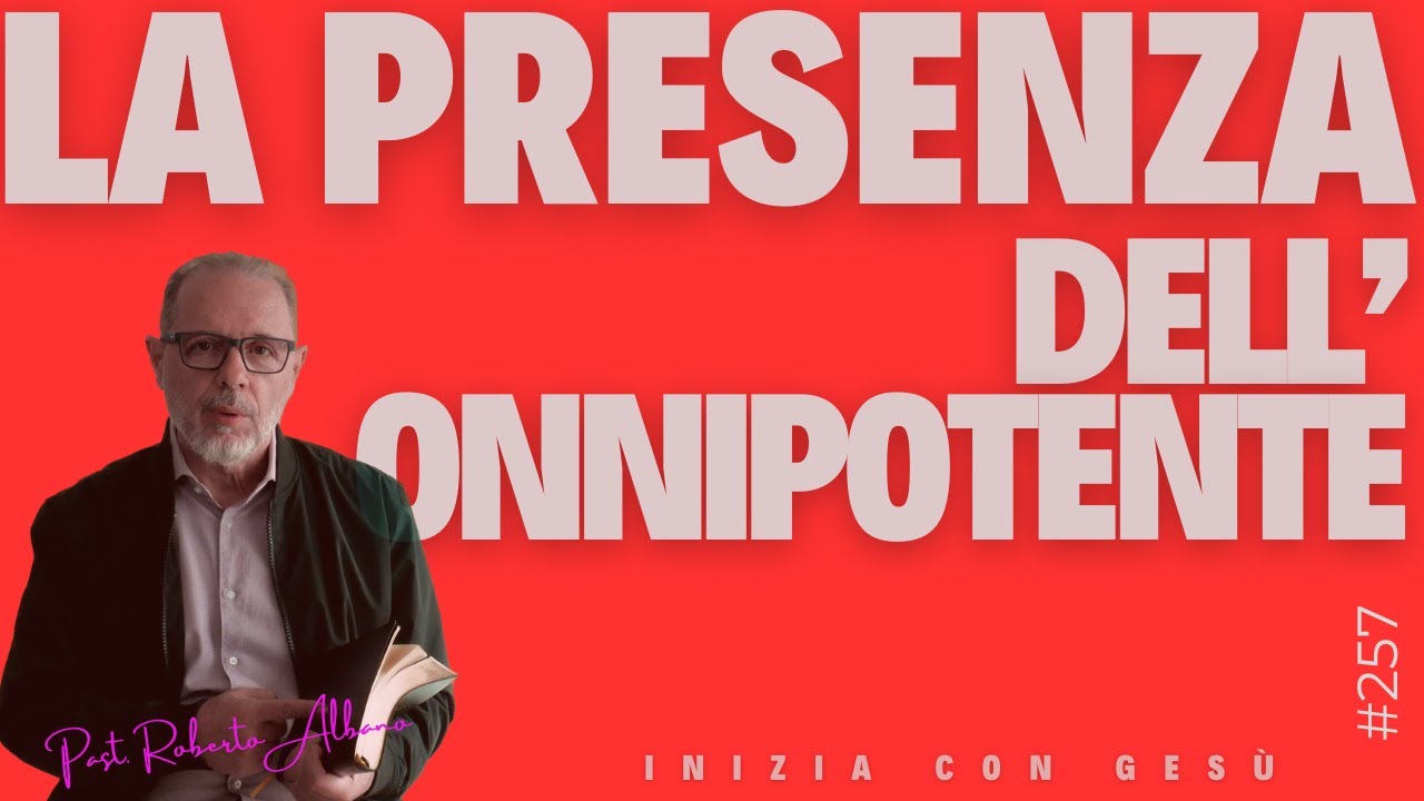 INIZIA CON GESÙ! - "La Presenza dell'Onnipotente"