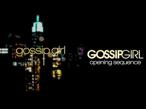 Gossip Girl - Opening Intro