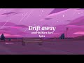 Drift Away Lyrics Cover By Mars Bars