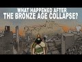 What Happened After The Bronze Age Collapse