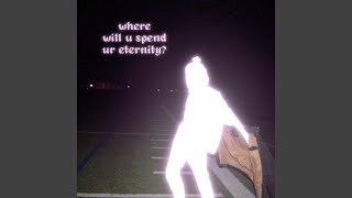 where will u spend ur eternity? Music Video