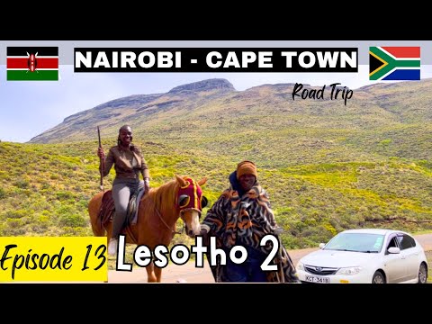NAIROBI KENYA TO CAPE TOWN SOUTH AFRICA BY ROAD l ROAD TRIP BY LIV KENYA EPISODE 12 ( LESOTHO 2)🇱🇸