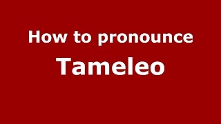 How to pronounce Tameleo