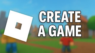 How to Create a Game on Roblox (Easy Method - Roblox Studio)