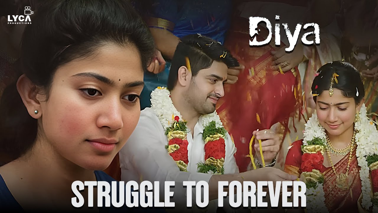 Diya Movie Scene | Struggle to Forever | Sai Pallavi | Naga Shourya | AL Vijay | Lyca