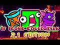 If Icons Could Talk 2 1 Edition Geometry Dash Skit Featuring YOU GUYS