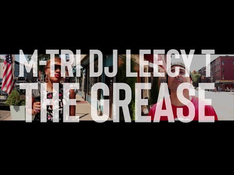 M-TRI & DJ Leecy T | The Grease
