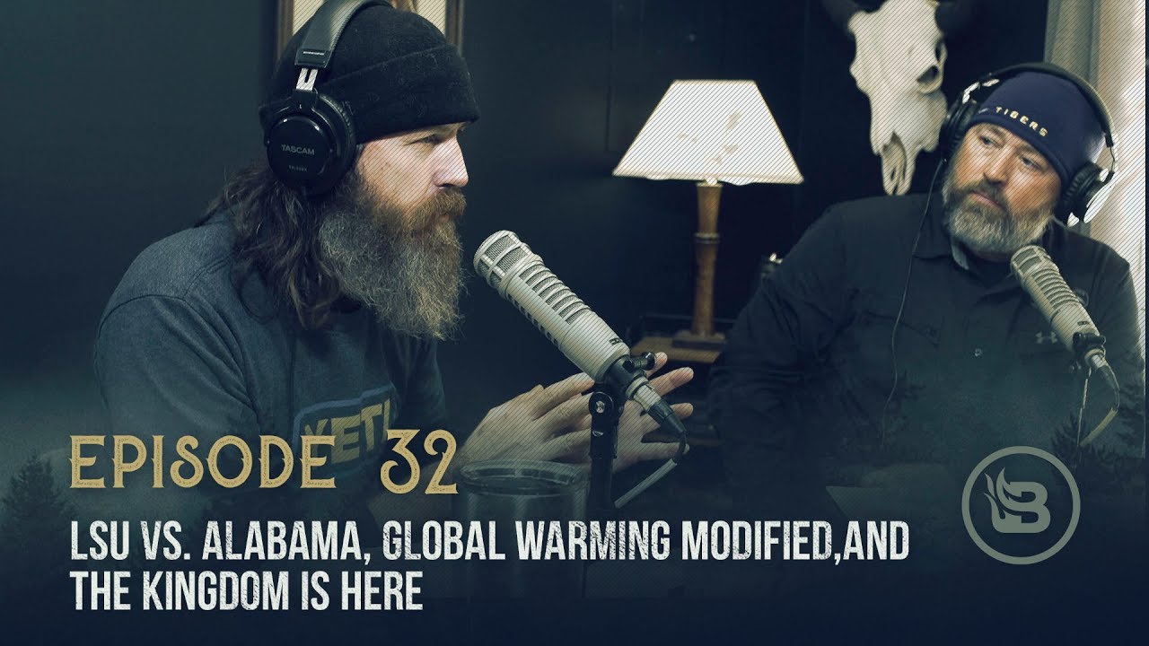 Ep 32 | LSU vs. Alabama, Global Warming Modified, and the Kingdom Is Here