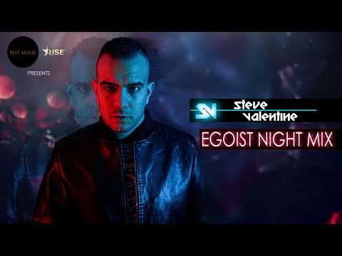 Steve Valentine - Egoist Night Mix