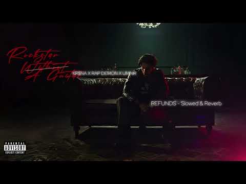 Umair, Rap Demon, KR$NA - REFUNDS - Slowed & Reverb | Talha Anjum