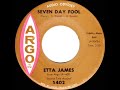 1961 Etta James - Seven Day Fool