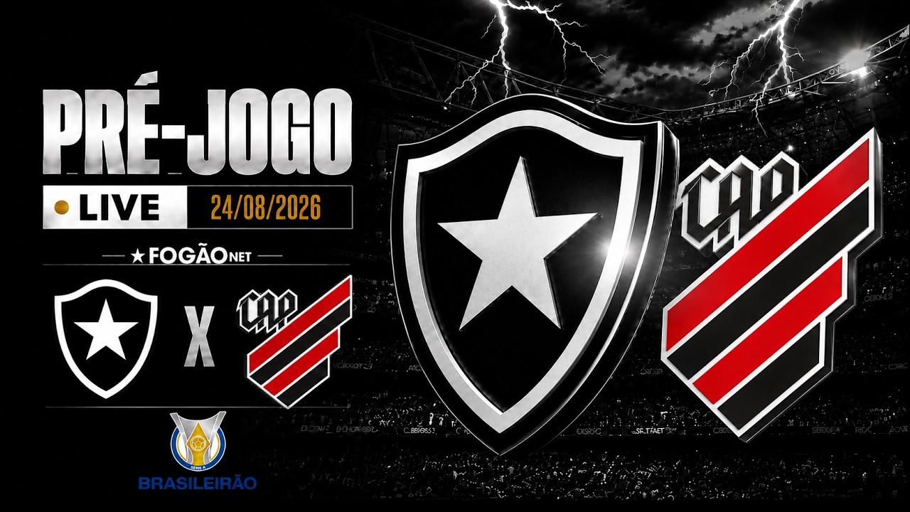 LIVE | Pré-jogo de Botafogo x Athletico-PR pela 24ª rodada do Campeonato Brasileiro 2026