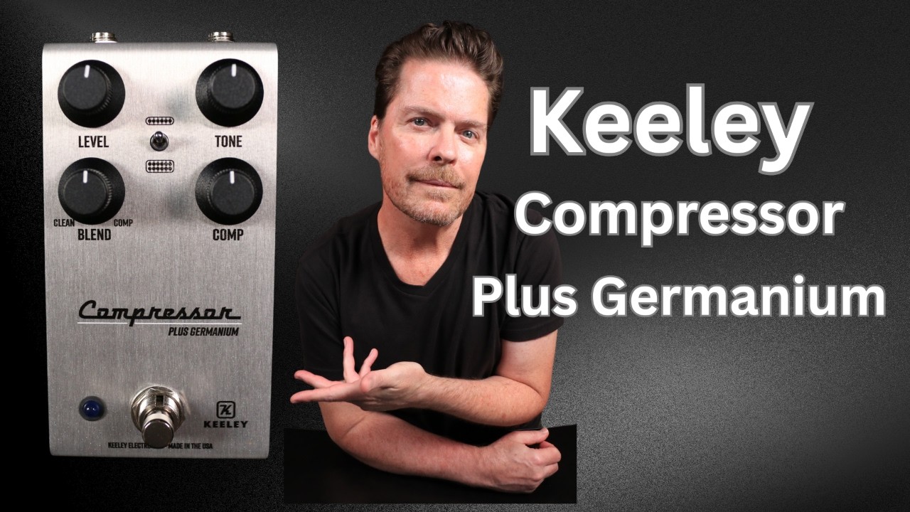 Keeley Compressor Plus Germanium - Celebrating 25 years! - YouTube