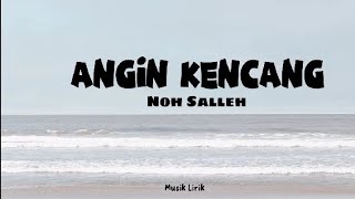 Download lagu Noh Salleh -Angin Kencang -(Lirik Lagu) mp3