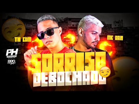TH CDM & MC DAN - SORRISO DEBOCHADO